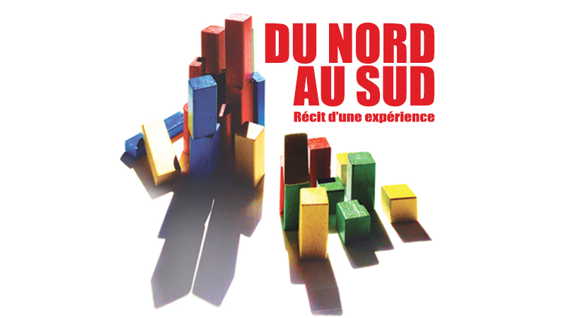 DU NORD AU SUD, RECIT D’UNE EXPERIENCE